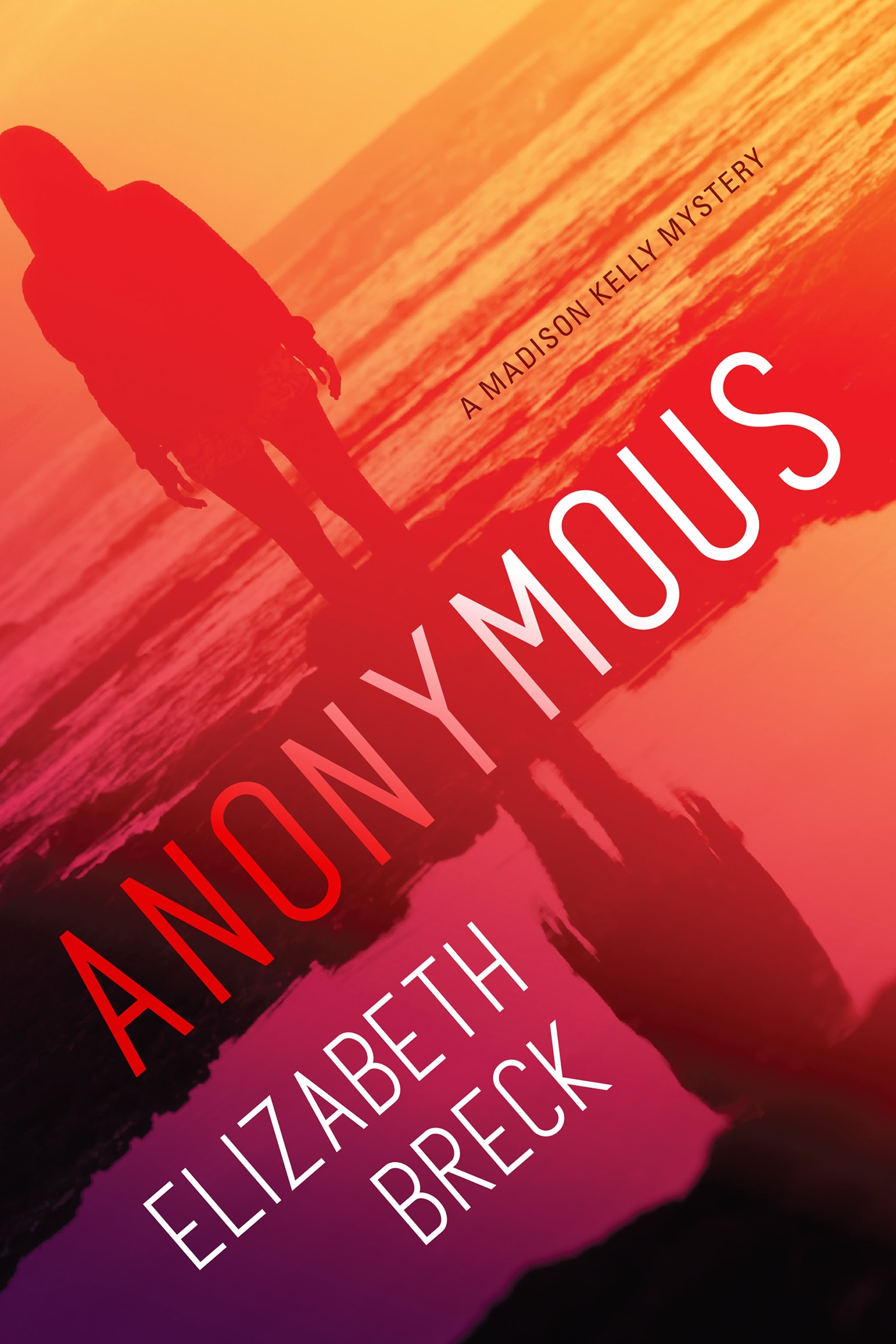 Anonymous: A Madison Kelly Mystery