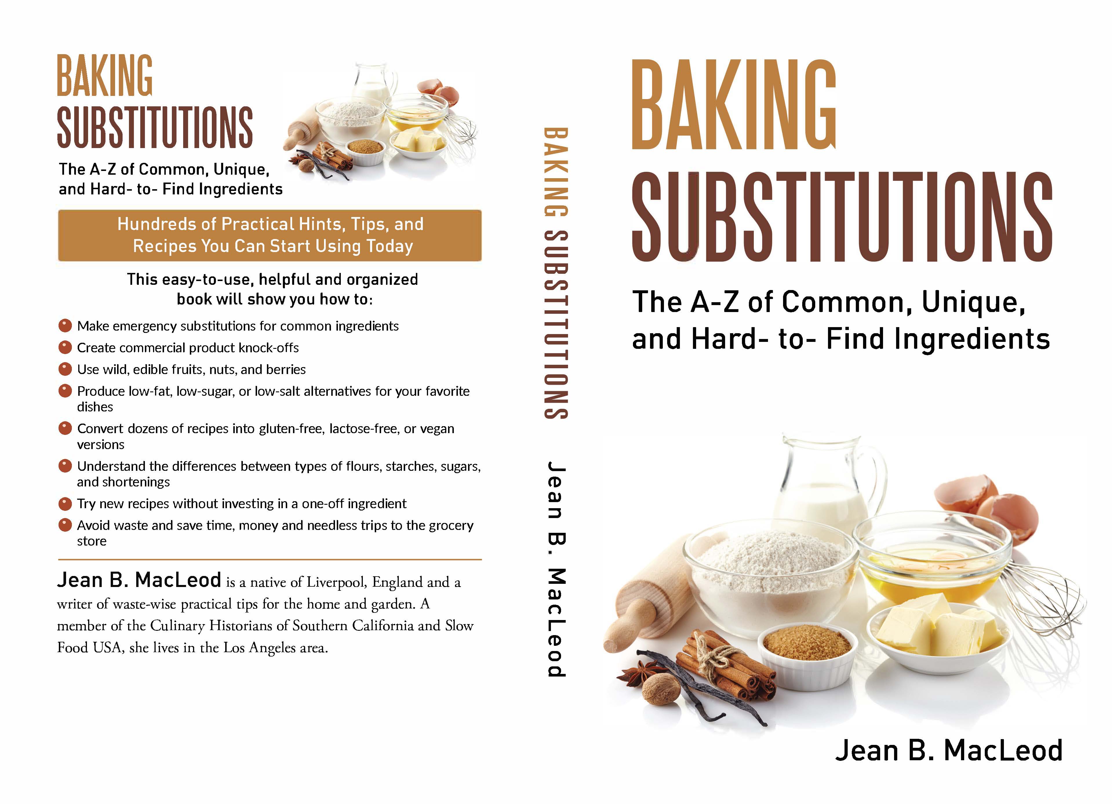 BAKING SUBSTITUTIONS: The A-Z of Common, Unique, and Hard- to- Find Ingredients