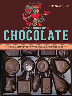 The Book of Chocolate: The Amazing Story of the World's Favorite Candy