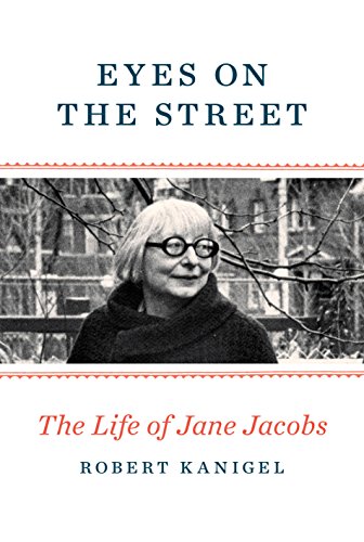 Eyes on the Street: The Life of Jane Jacobs