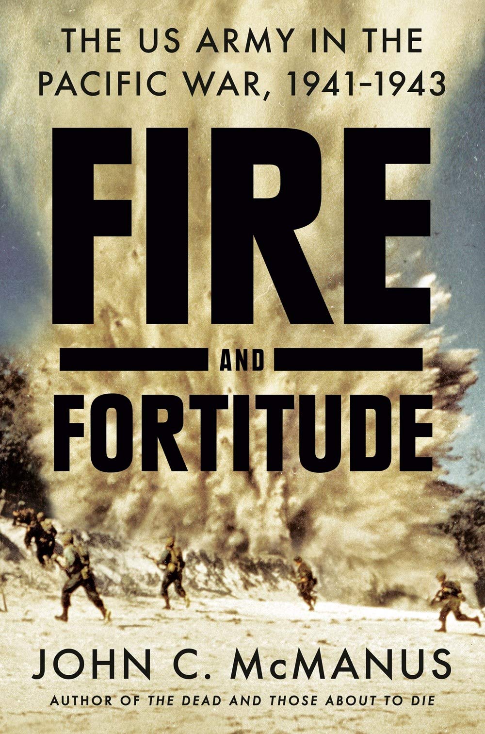 Fire and Fortitude: The US Army in the Pacific War, 1941–1943