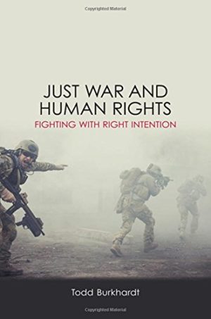 Just War and Human Rights : Fighting with Right Intention
