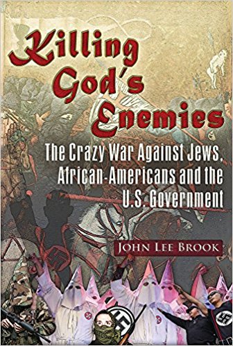 Killing God’s Enemies:: The Crazy War Against Jews, African-Americans and the U.S. Government