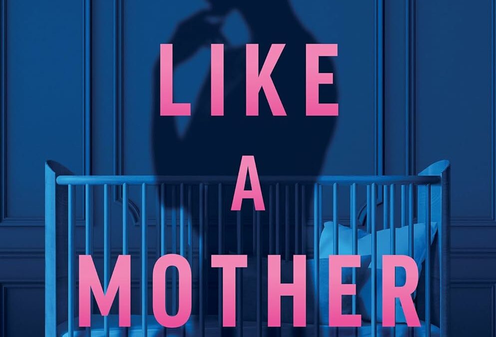 Like a Mother: A Thriller
