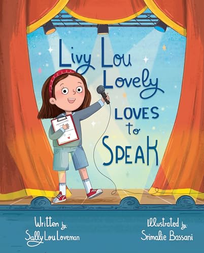 Livy Lou Lovely Loves to Speak by Sally Lou Loveman