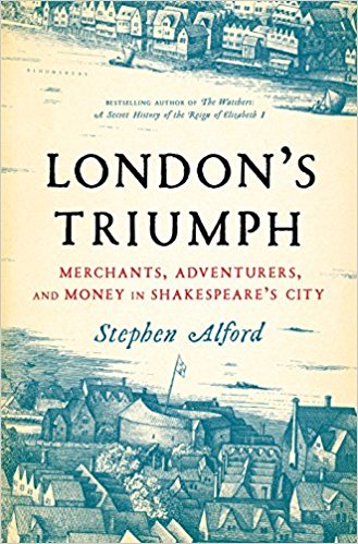 London's Triumph: Merchants, Adventurers, and Money in Shakespeare's City