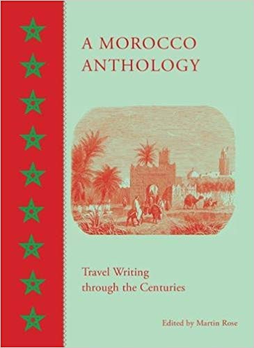 A Morocco Anthology: Travel Writing through the Centuries