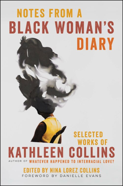 Notes from a Black Woman's Diary: Selected Works of Kathleen Collins