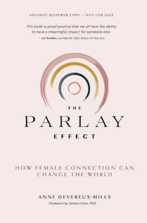 The Parlay Effect: How Female Connection Can Change The World