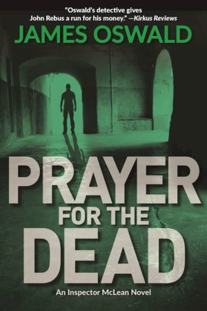 Prayer for the Dead: An Inspector McLean Novel