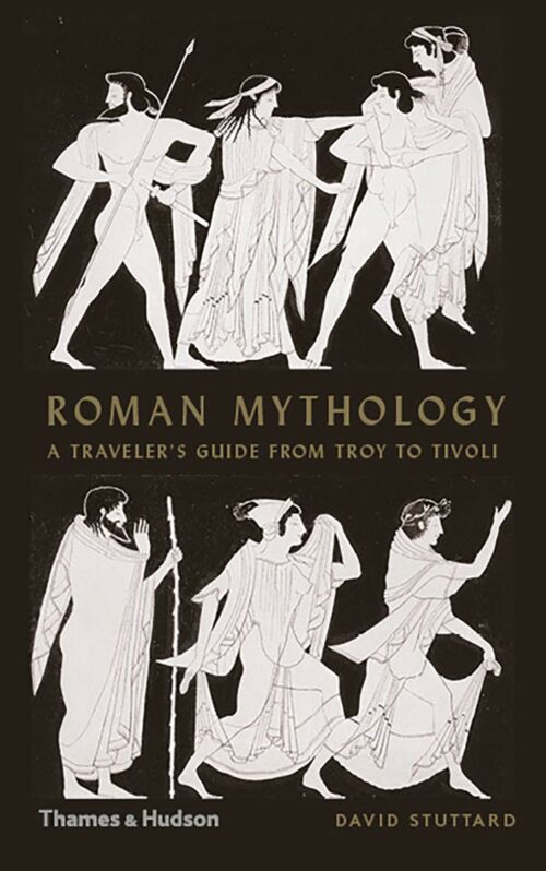 Roman Mythology: A Traveler's Guide from Troy to Tivoli