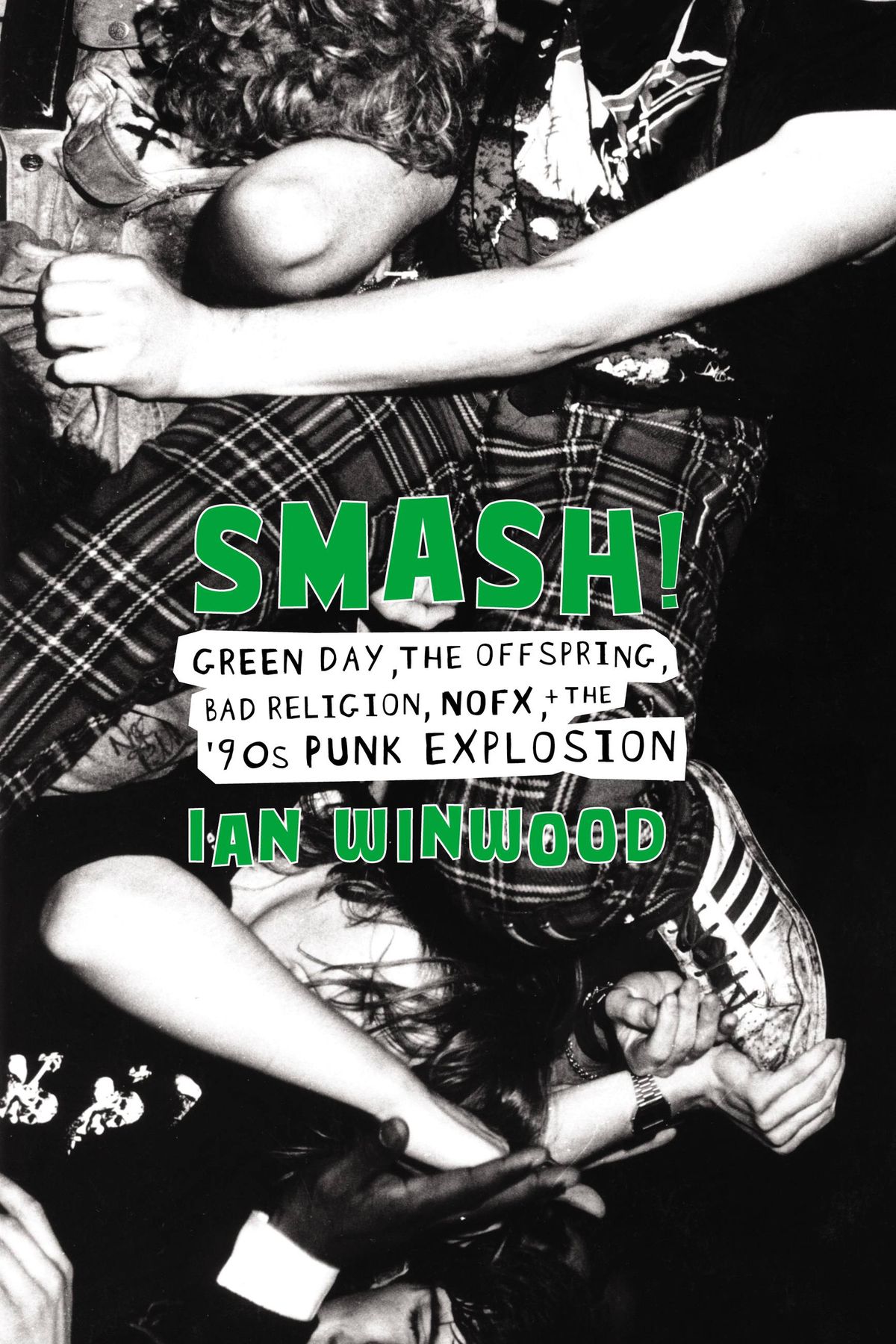 Smash!: Green Day, The Offspring, Bad Religion, NOFX, and the '90s Punk Explosion