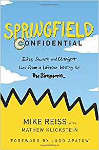 Springfield Confidential: Jokes, Secrets, and Outright Lies from a Lifetime Writing for The Simpsons
