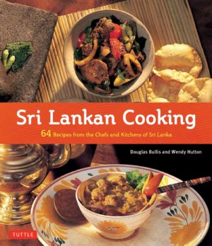 Sri Lankan Cooking : 64 Recipes from the Chefs and Kitchens of Sri Lanka