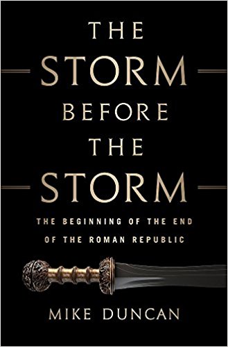 The Storm Before the Storm: The Beginning of the End of the Roman Republic