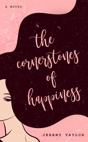 The Cornerstones of Happiness
