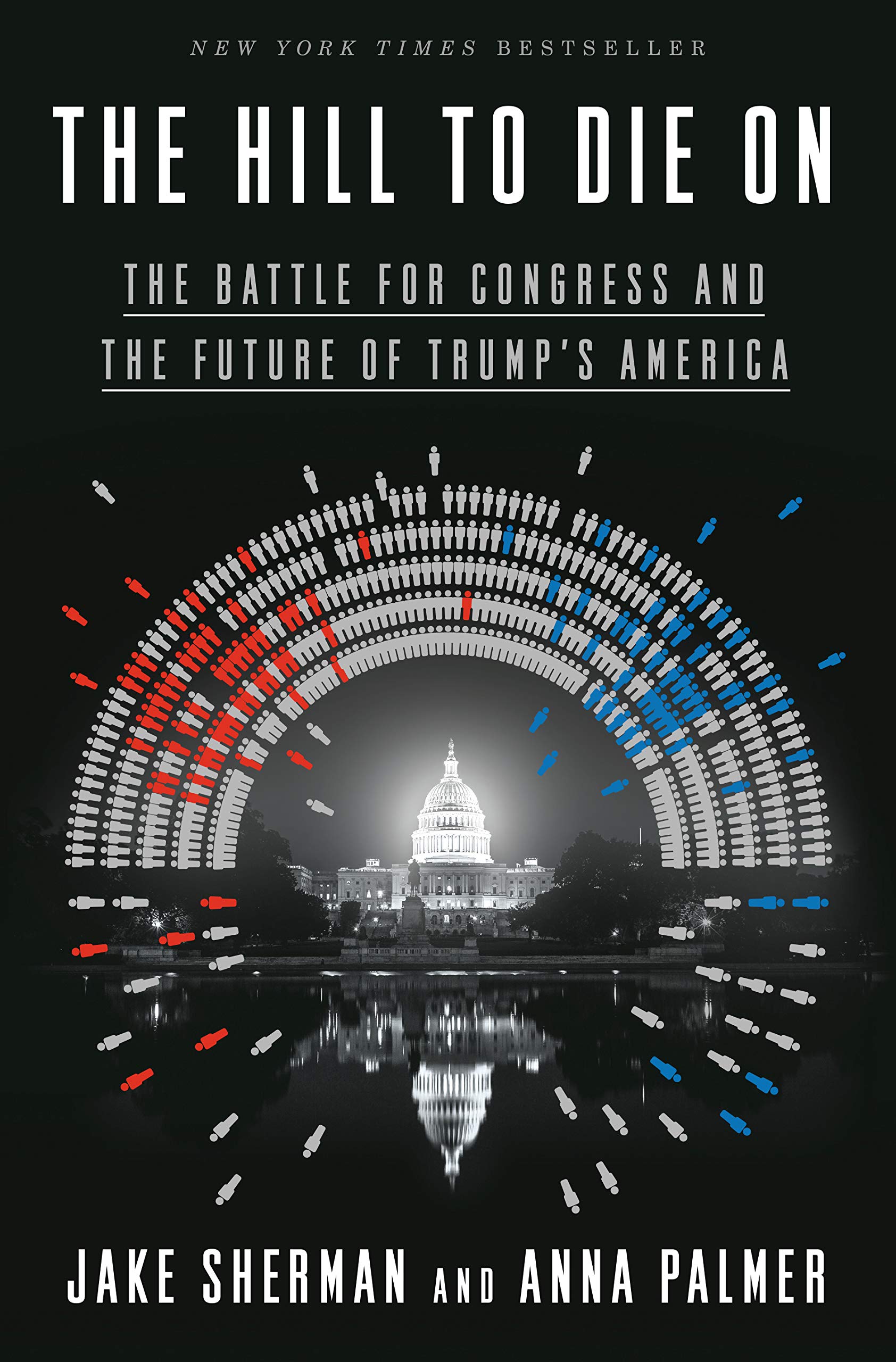 The Hill to Die On: The Battle for Congress and the Future of Trump's America
