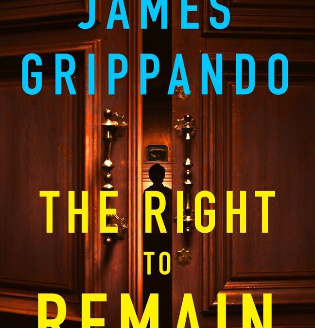 The Right to Remain by James Grippando