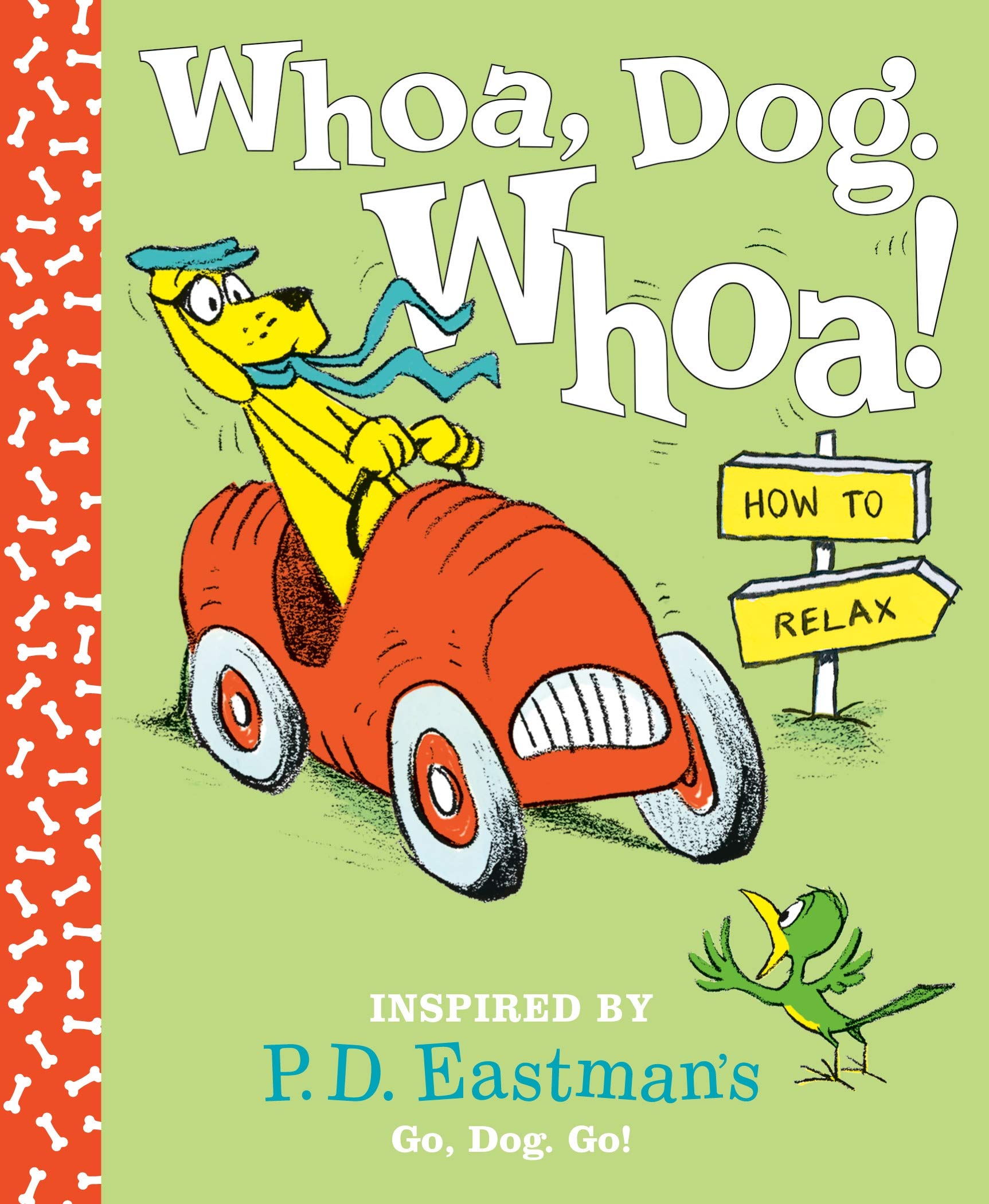 Whoa, Dog. Whoa! How to Relax: Inspired by P.D. Eastman's Go, Dog. Go!